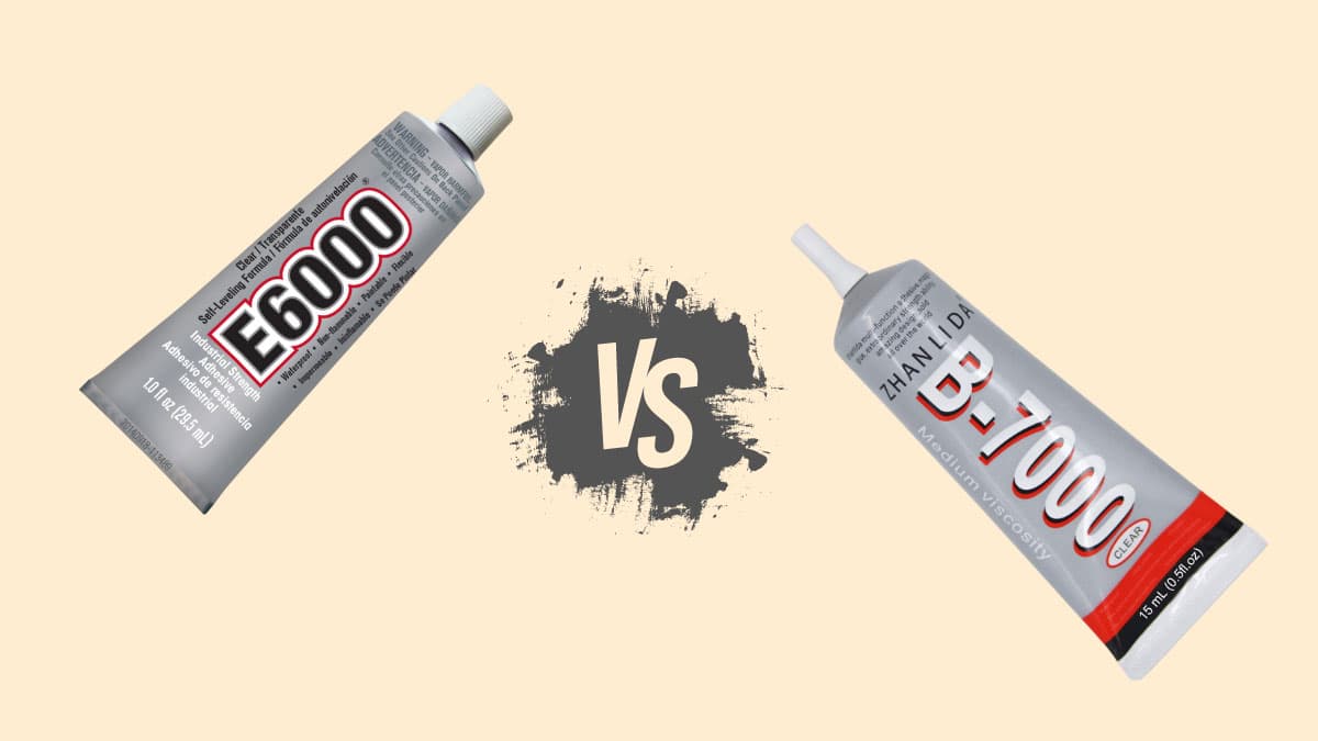 B7000 and E6000 adhesive comparison